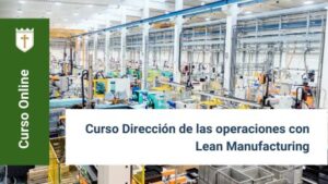 Curso Dirección de las operaciones con Lean Manufacturing