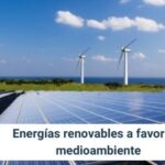 ENERGÍAS RENOVABLES A FAVOR DEL MEDIOAMBIENTE